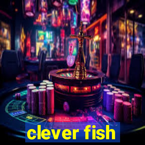 clever fish